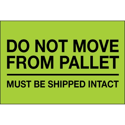 4 x 6" - "Do Not Move From Pallet" (Fluorescent Green) Labels - 500/Roll