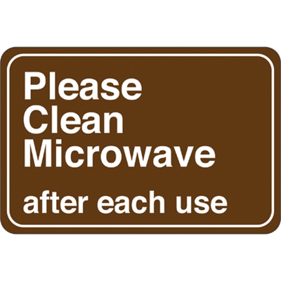 "Please Clean Microwave&" 6 x 9" Facility Sign - 1/Each